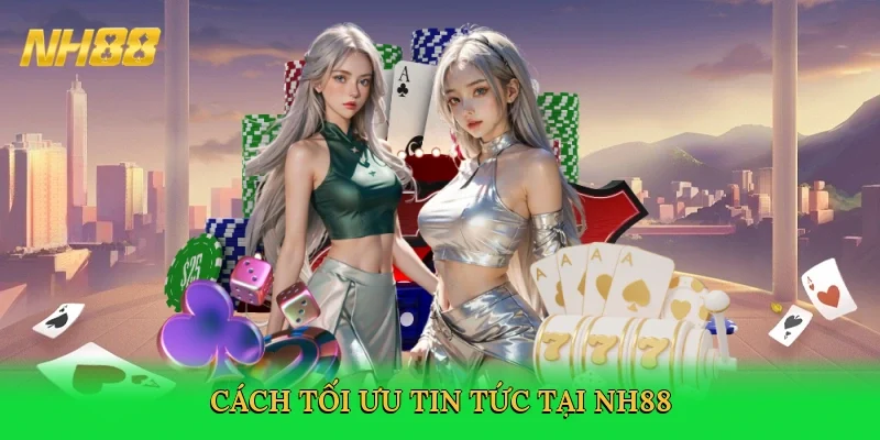 cach-toi-uu-tin-tuc-tai-nh88-4