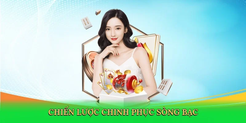 Chiến lược chinh phục sòng bạc