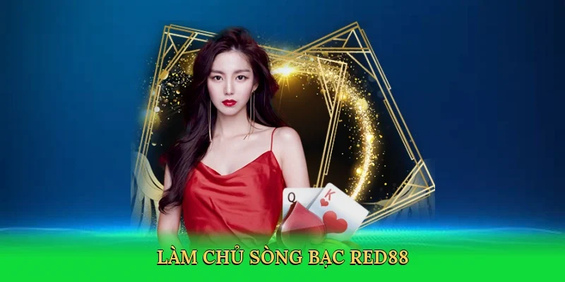 Làm chủ sòng bạc RED88