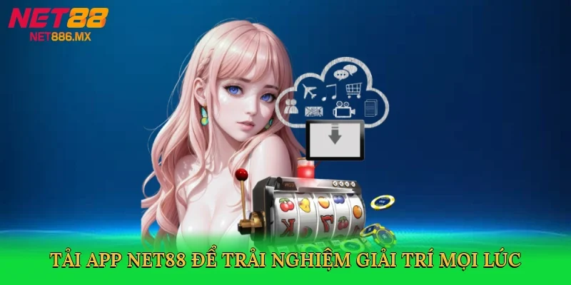 tai-app-net88-de-trai-nghiem-giai-tri-moi-luc-2