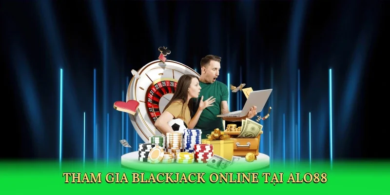 Tham gia blackjack online tại ALO88