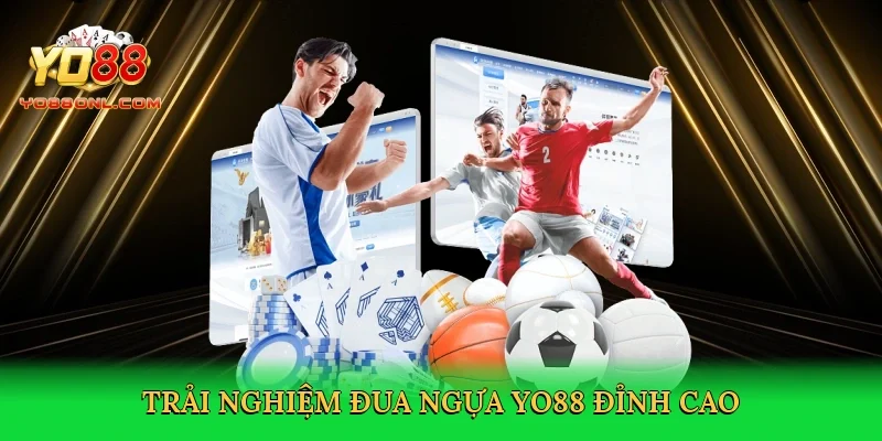 Trải nghiệm đua ngựa Yo88 đỉnh cao