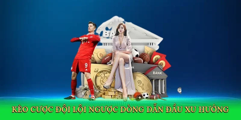 Kèo cược đội lội ngược dòng dẫn đầu xu hướng cá cược thể thao